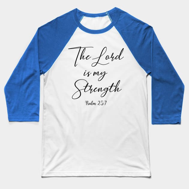 The Lord is my Strength Baseball T-Shirt by cbpublic